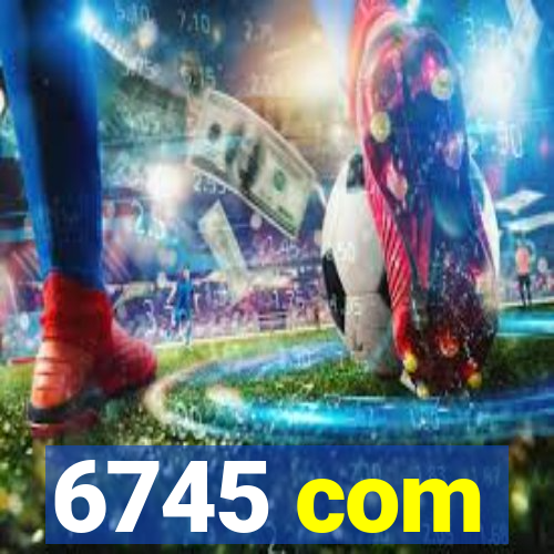 6745 com